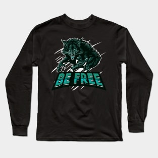 Be a free wolf Long Sleeve T-Shirt